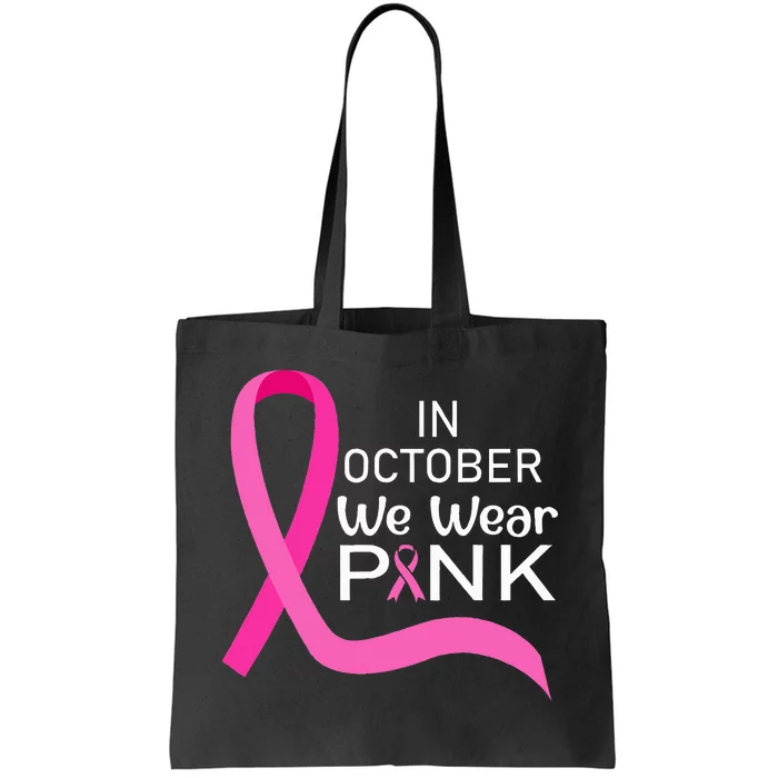 Ribbon In October We Wear Breast Cancer Awareness Tote Bag