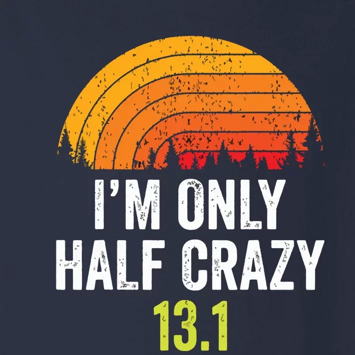 Retro Im Only Half Crazy 131 Half Marathon Funny Running Toddler Long Sleeve Shirt