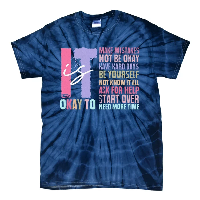 Retro ItS Okay To Make Mistakes Be Yourself Tie-Dye T-Shirt