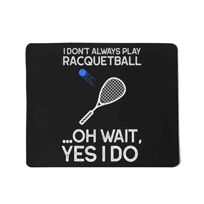 Racquetball I Only Care About Racquetball Racquetball Player Mousepad