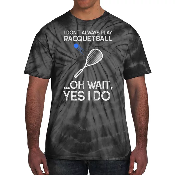 Racquetball I Only Care About Racquetball Racquetball Player Tie-Dye T-Shirt