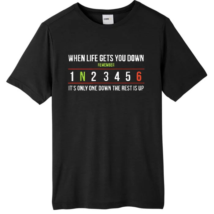 Remember ItS Only One Down The Rest Is Up ChromaSoft Performance T-Shirt