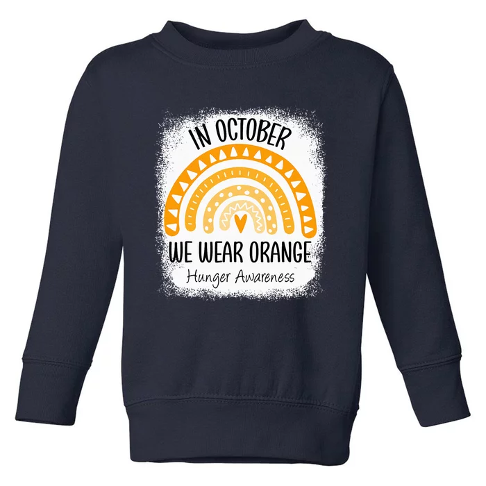 Rainbow In October We Wear Orange Hunger Awareness Ribbon Toddler Sweatshirt