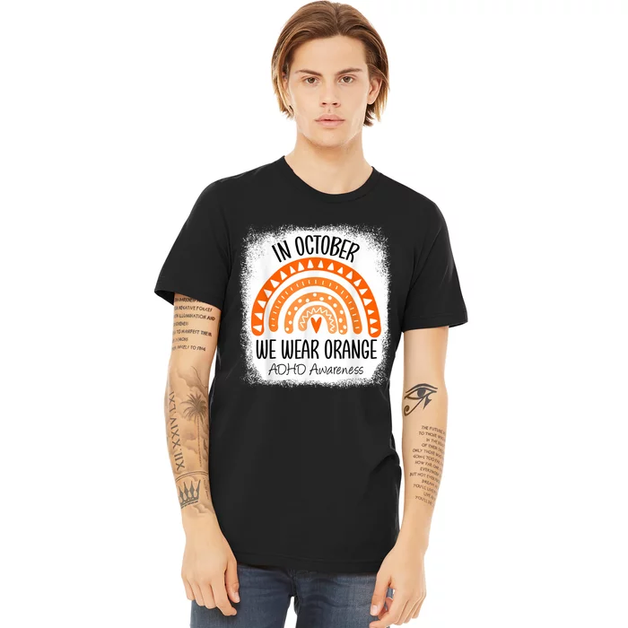 Rainbow In October We Wear Orange ADHD Awareness Ribbon Premium T-Shirt