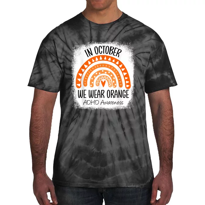 Rainbow In October We Wear Orange ADHD Awareness Ribbon Tie-Dye T-Shirt