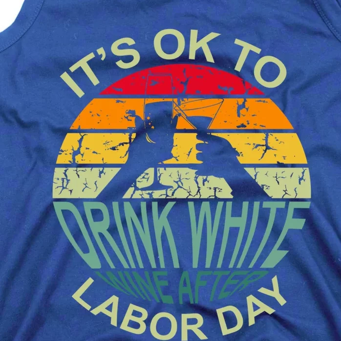 Retro It's Ok To White Wine After Labor Day Cute Gift Tank Top