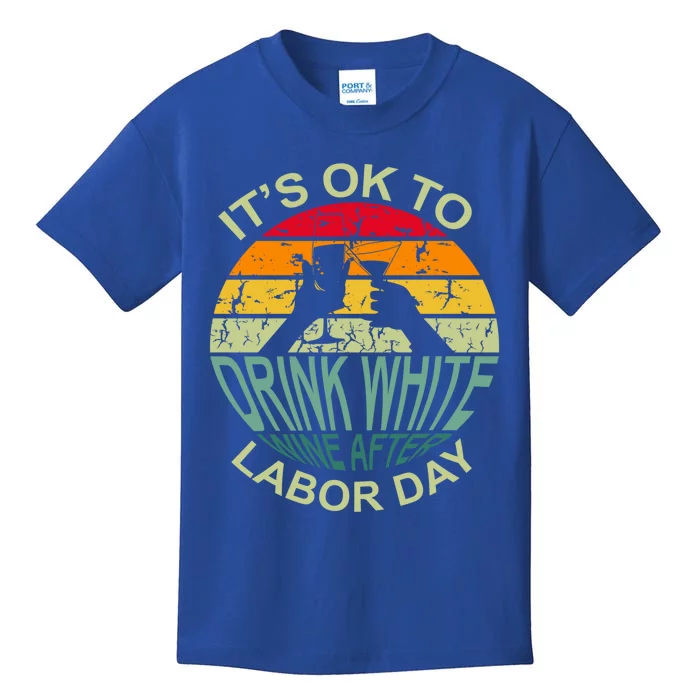 Retro It's Ok To White Wine After Labor Day Cute Gift Kids T-Shirt