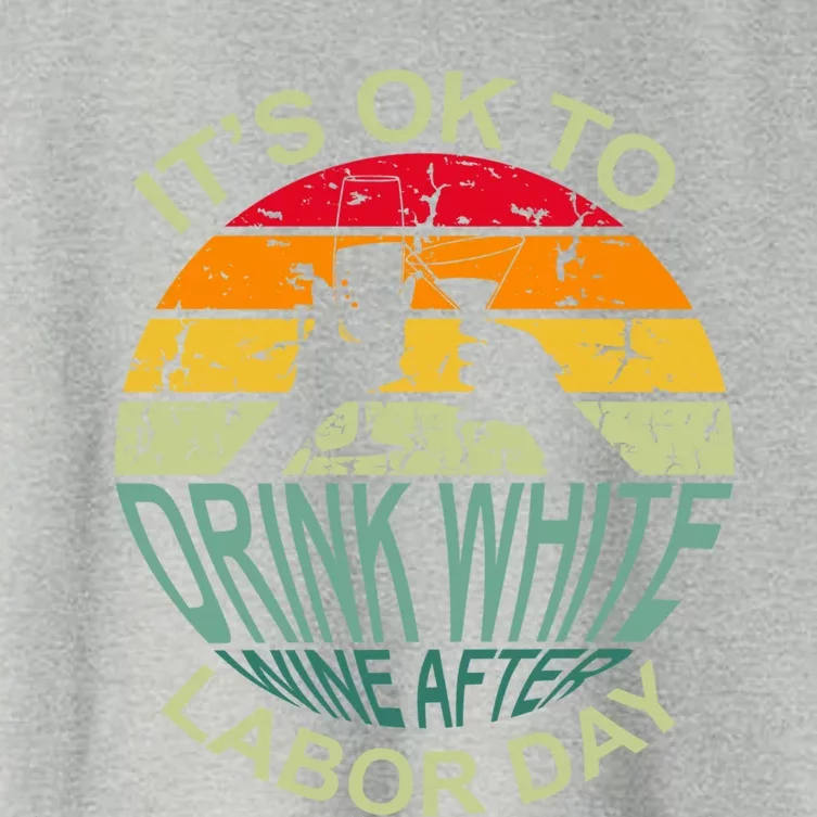 Retro It's Ok To White Wine After Labor Day Cute Gift Women's Crop Top Tee