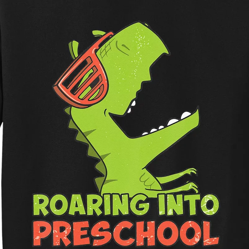 Roaring Into Preschool Dinosaur Back To School Tall Sweatshirt