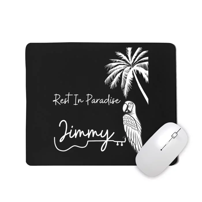 Rest In Paradise Jimmy. Parrot Heads Guitar Music Lovers Mousepad