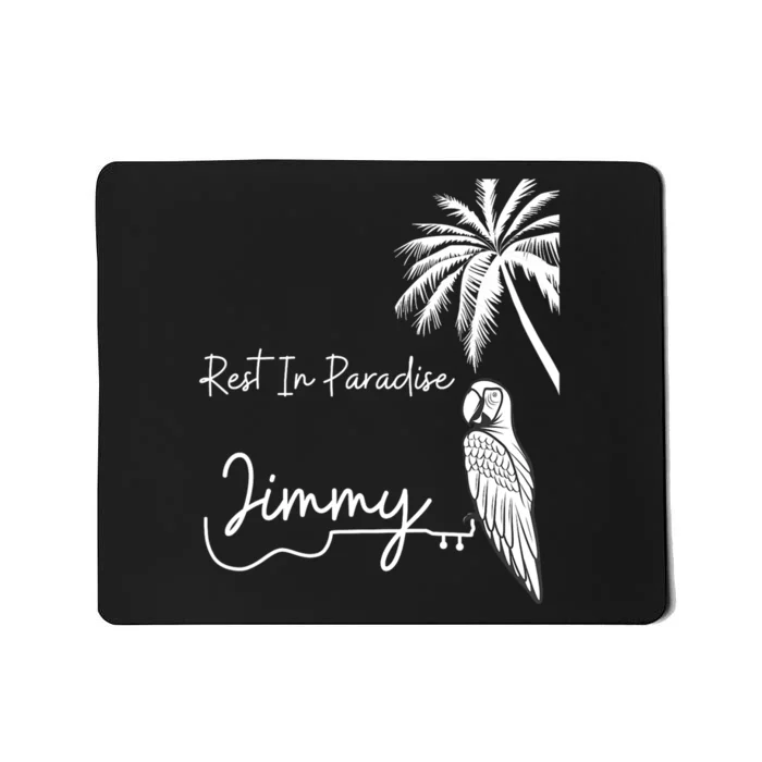 Rest In Paradise Jimmy. Parrot Heads Guitar Music Lovers Mousepad