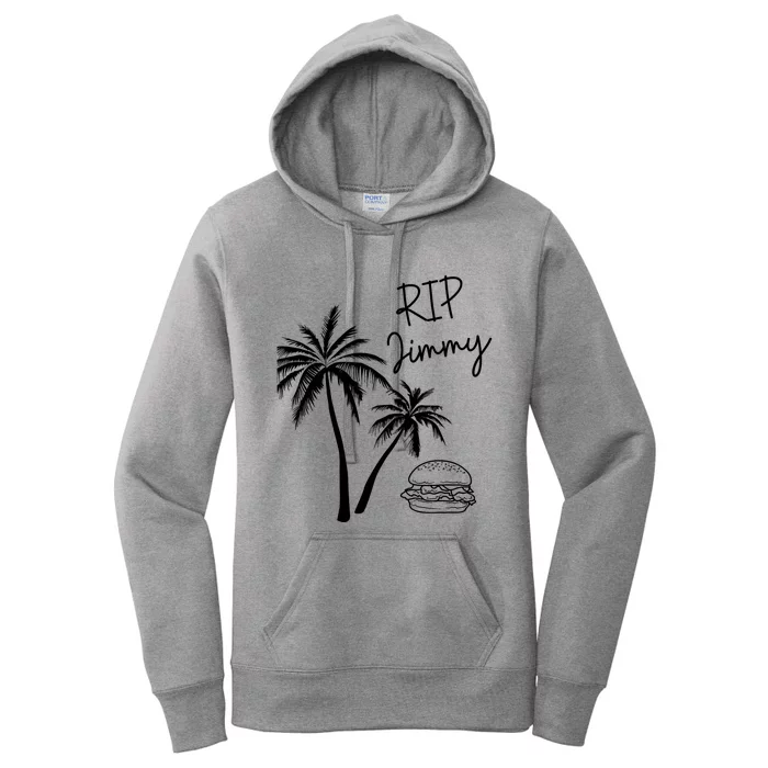 Rest In Peace Jimmy Cheeseburger Palm Trees Women's Pullover Hoodie