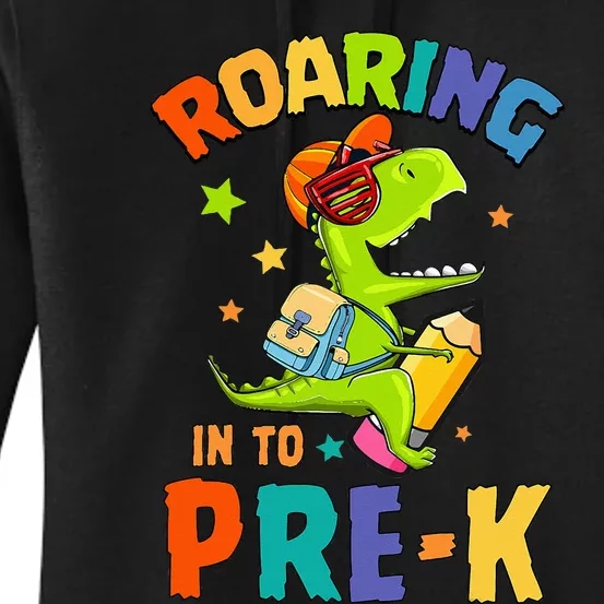 Roaring Into PreK T Rex Dinosaur Back To School Women's Pullover Hoodie