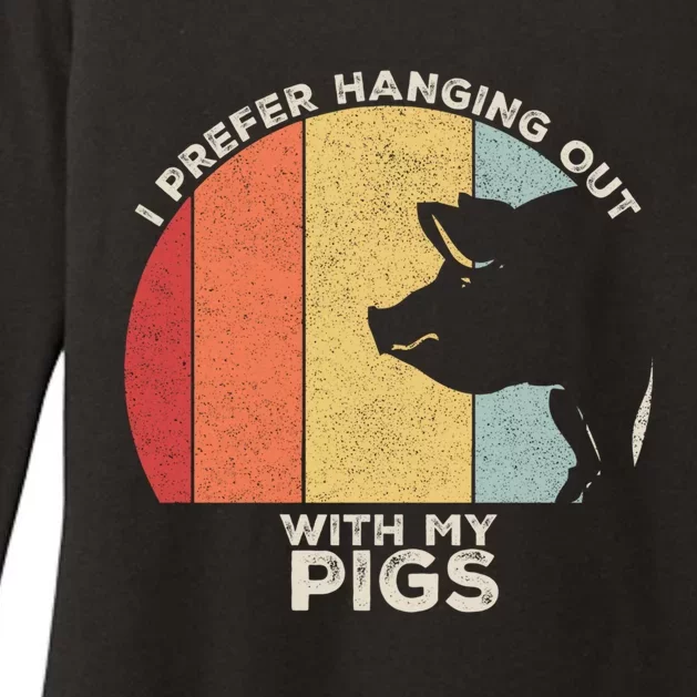 Retro I Prefer Hanging Out With My Pigs Great Gift Pig Farming Cool Gift Womens CVC Long Sleeve Shirt