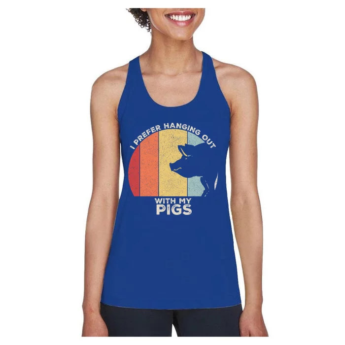 Retro I Prefer Hanging Out With My Pigs Great Gift Pig Farming Cool Gift Women's Racerback Tank