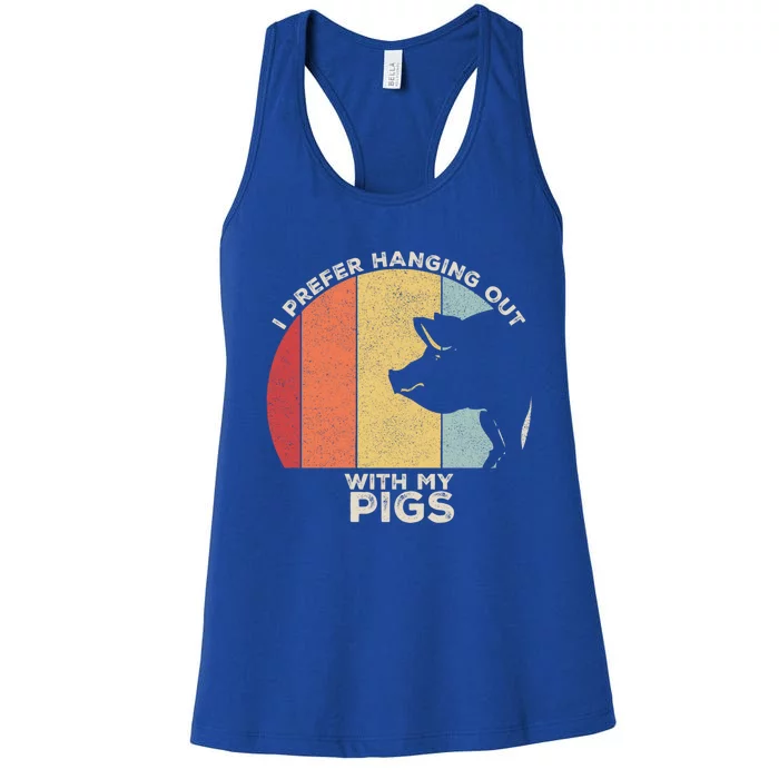 Retro I Prefer Hanging Out With My Pigs Great Gift Pig Farming Cool Gift Women's Racerback Tank