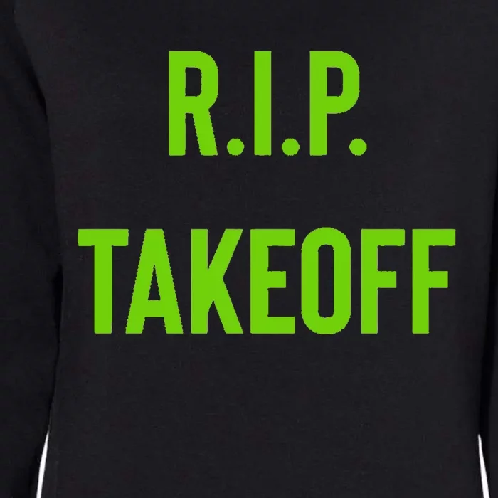 Rest In Peace RIP Takeoff Quavo Migos Rapper Lover Womens California Wash Sweatshirt