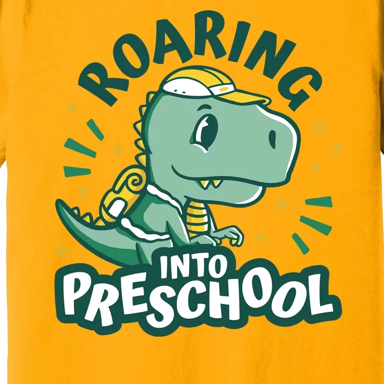 Roaring Into Preschool Dinosaur Premium T-Shirt