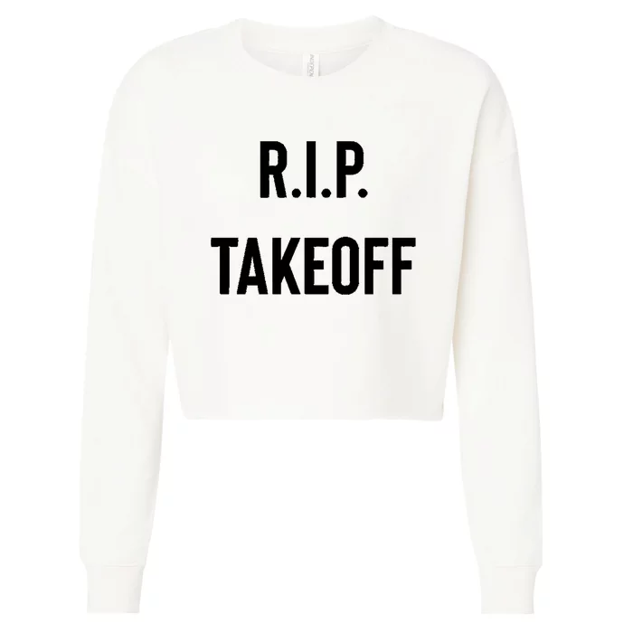 Rest In Peace RIP Takeoff Quavo Migos Rapper Lover Cropped Pullover Crew