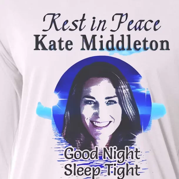 Rest In Peace Kate Middleton Good Night Sleep Tight Cooling Performance Long Sleeve Crew