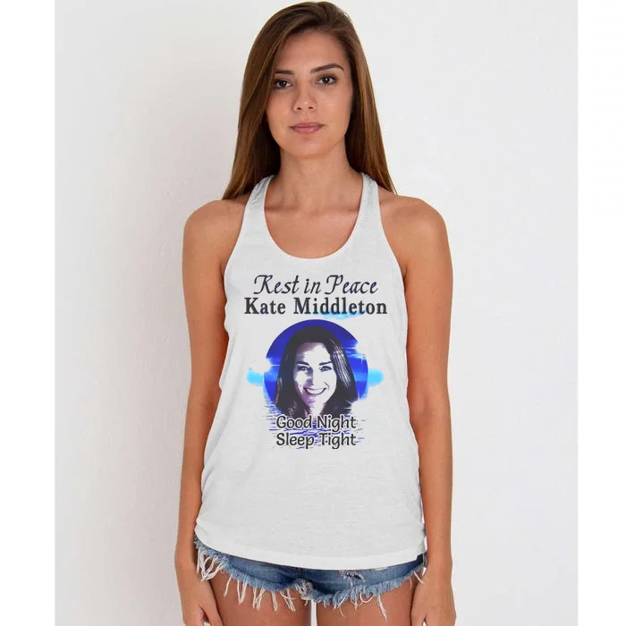 Rest In Peace Kate Middleton Good Night Sleep Tight Women's Knotted Racerback Tank