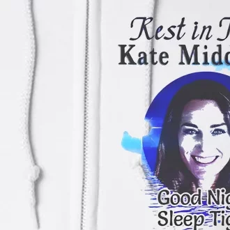 Rest In Peace Kate Middleton Good Night Sleep Tight Full Zip Hoodie