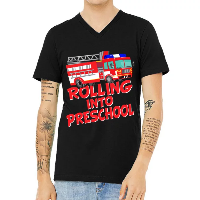 Rolling Into Preschool Fire Truck Fireman Pre-K First Day V-Neck T-Shirt