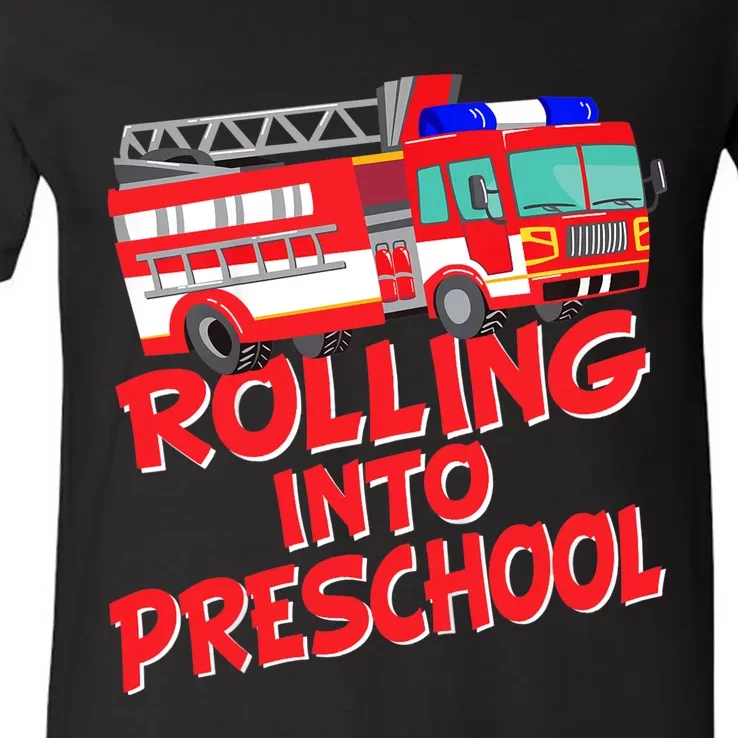 Rolling Into Preschool Fire Truck Fireman Pre-K First Day V-Neck T-Shirt