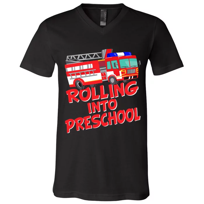 Rolling Into Preschool Fire Truck Fireman Pre-K First Day V-Neck T-Shirt