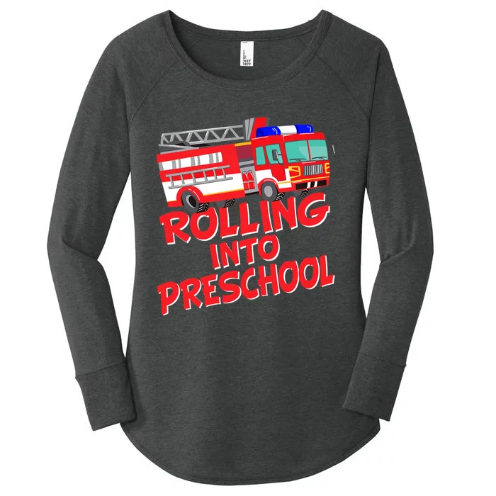 Rolling Into Preschool Fire Truck Fireman Pre-K First Day Women's Perfect Tri Tunic Long Sleeve Shirt