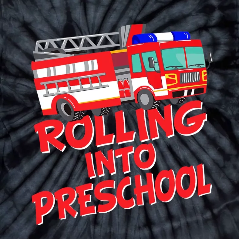 Rolling Into Preschool Fire Truck Fireman Pre-K First Day Tie-Dye T-Shirt