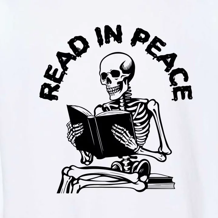 Read In Peace Halloween Skeleton Reads Book Garment-Dyed Sweatshirt