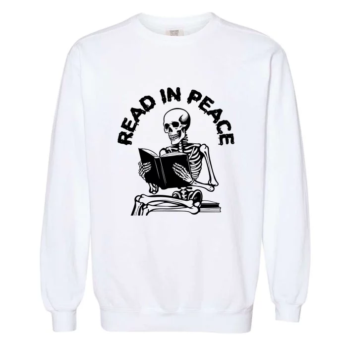 Read In Peace Halloween Skeleton Reads Book Garment-Dyed Sweatshirt