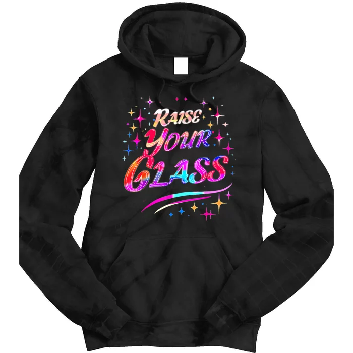 Retro I Raise Your Glass Party Cheers Tie Dye Hoodie