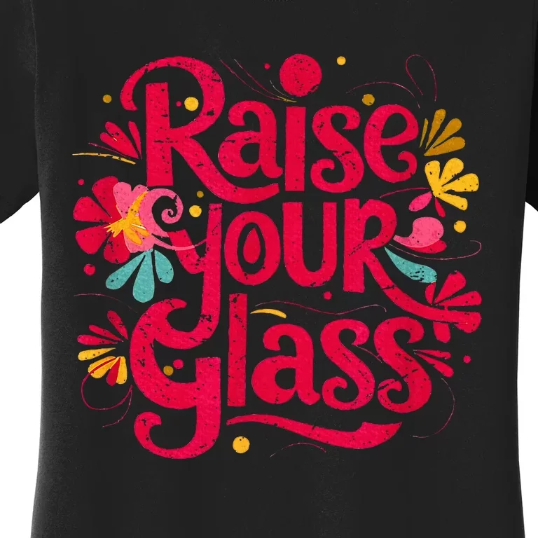 Retro I Raise Your Glass Women's T-Shirt