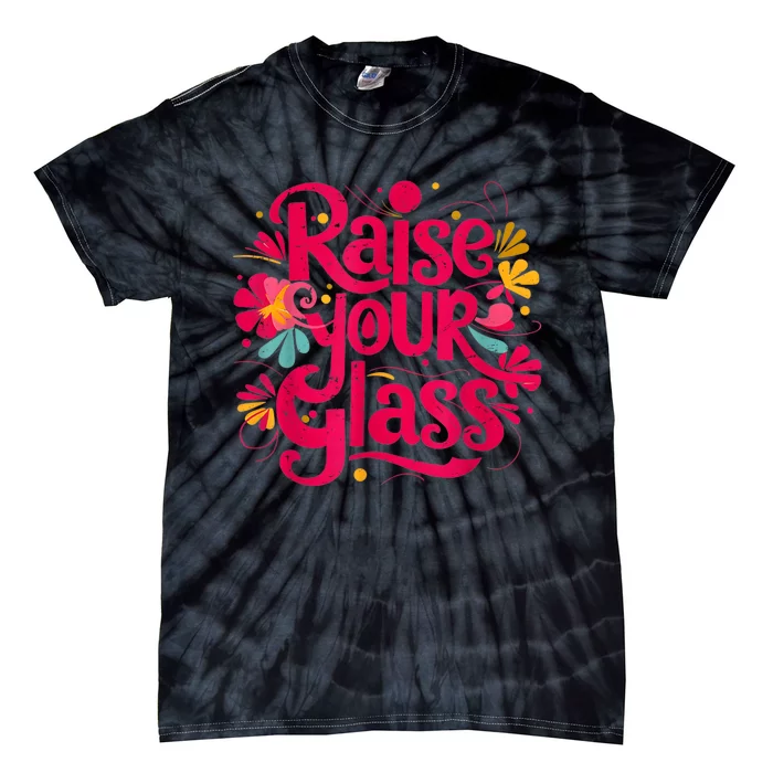 Retro I Raise Your Glass Colors Tie-Dye T-Shirt