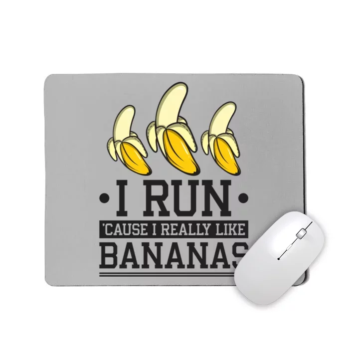 Runner I Run Because I Like Bananas Marathoner Funny Running Gift Mousepad