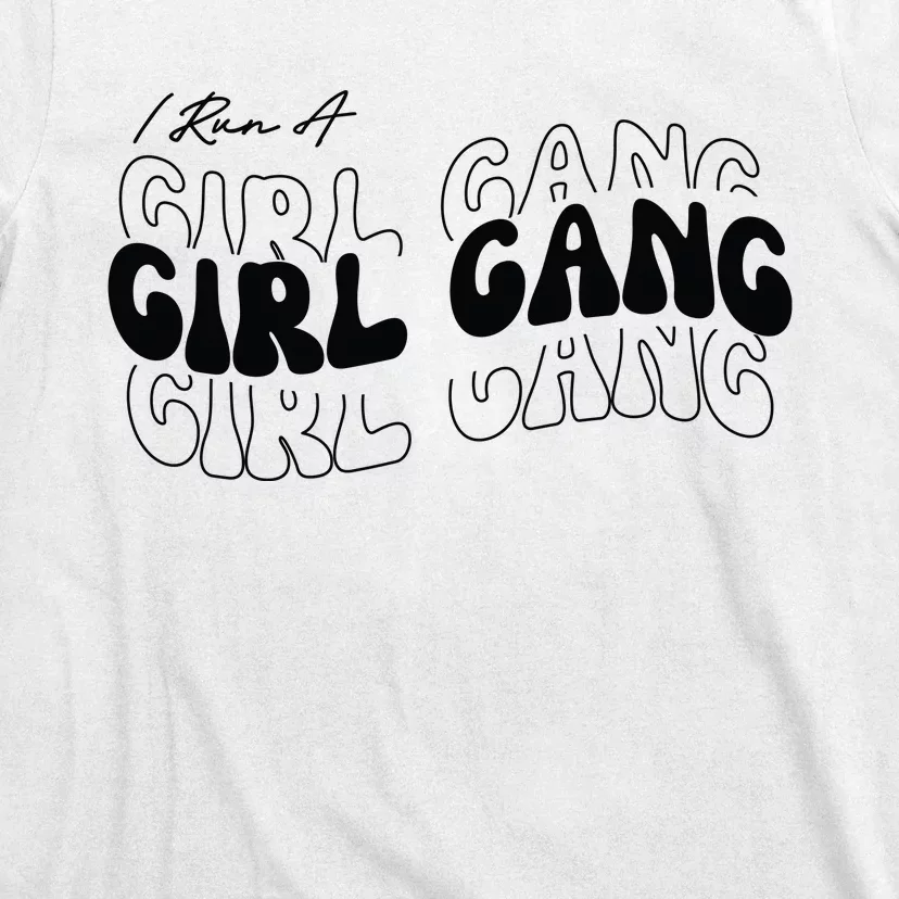 Retro I Run A Girl Gang T-Shirt