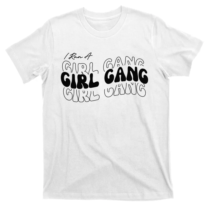 Retro I Run A Girl Gang T-Shirt