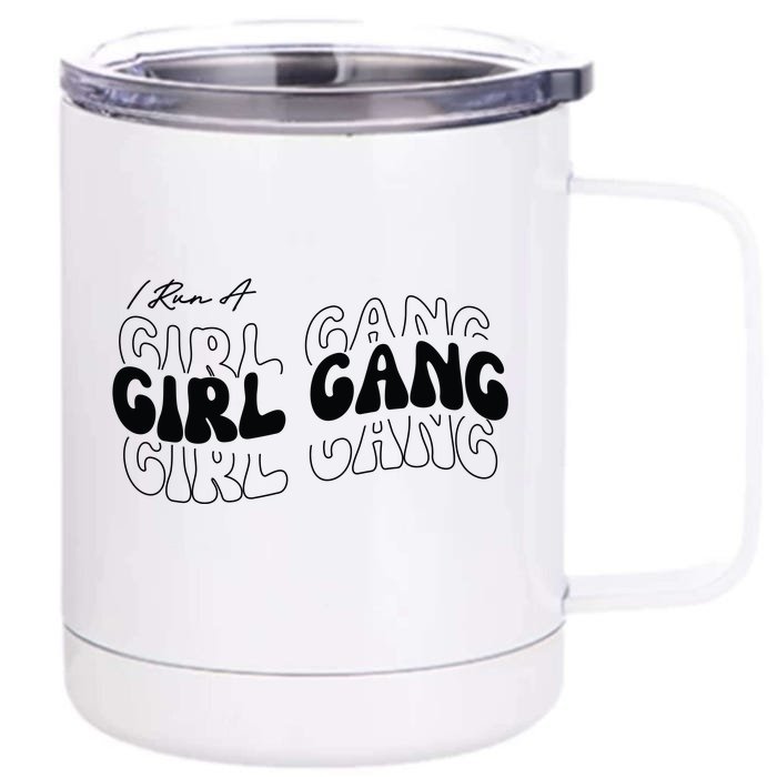 Retro I Run A Girl Gang Front & Back 12oz Stainless Steel Tumbler Cup