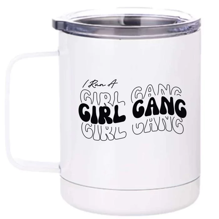 Retro I Run A Girl Gang Front & Back 12oz Stainless Steel Tumbler Cup