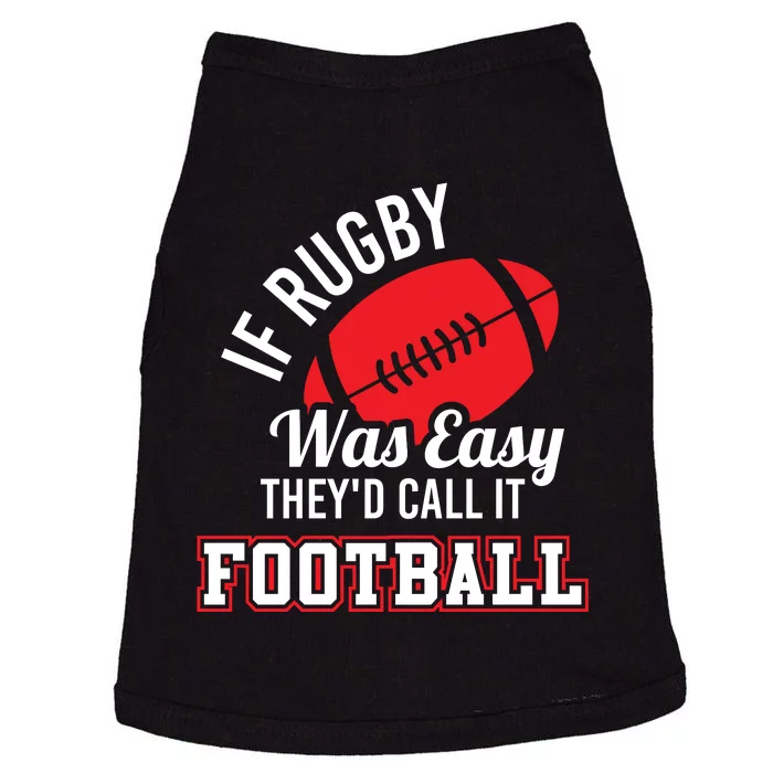 Rugby If Rugby Was Easy TheyD Call It Football Doggie Tank