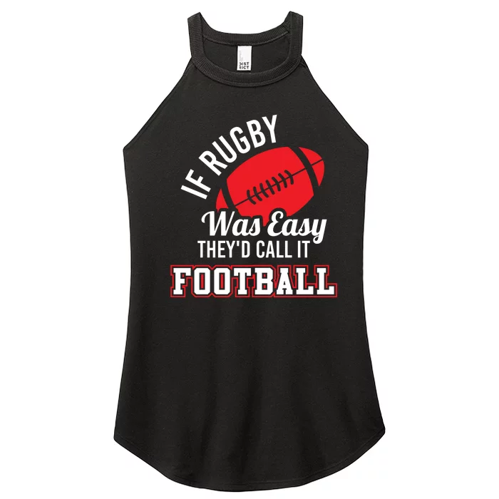 Rugby If Rugby Was Easy TheyD Call It Football Women’s Perfect Tri Rocker Tank