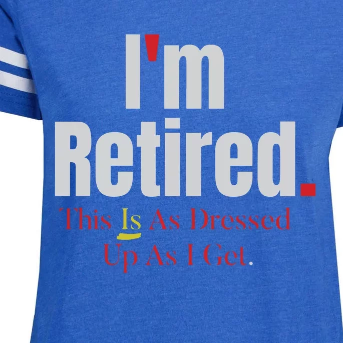 Retirement Im Retired This Is A Dress Up As I Get Enza Ladies Jersey Football T-Shirt