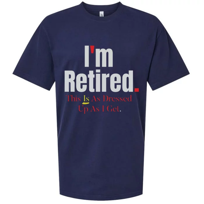 Retirement Im Retired This Is A Dress Up As I Get Sueded Cloud Jersey T-Shirt