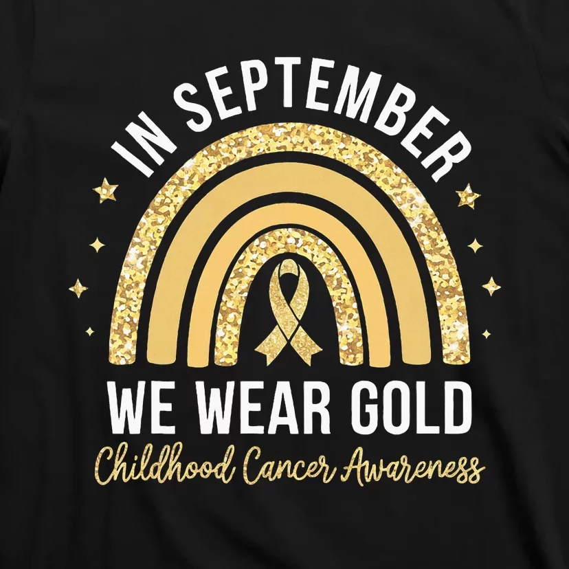 Rainbow In September We Wear Gold Childhood Cancer Awareness T-Shirt