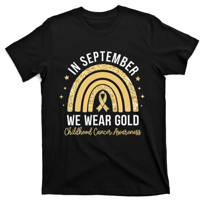 Rainbow In September We Wear Gold Childhood Cancer Awareness T-Shirt