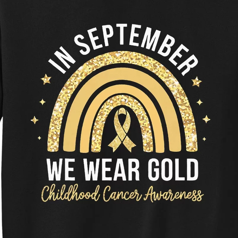 Rainbow In September We Wear Gold Childhood Cancer Awareness Tall Sweatshirt