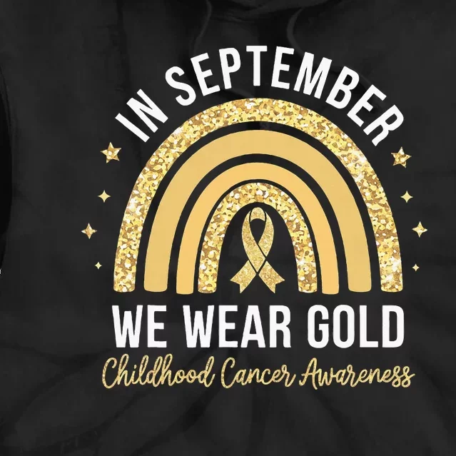 Rainbow In September We Wear Gold Childhood Cancer Awareness Tie Dye Hoodie