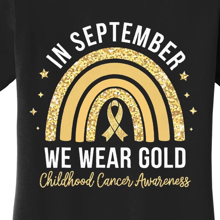 Rainbow In September We Wear Gold Childhood Cancer Awareness Women's T-Shirt